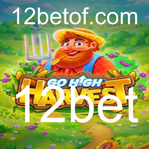 GoHighHarvest: Uma Nova Experiência de Jogo com 12bet